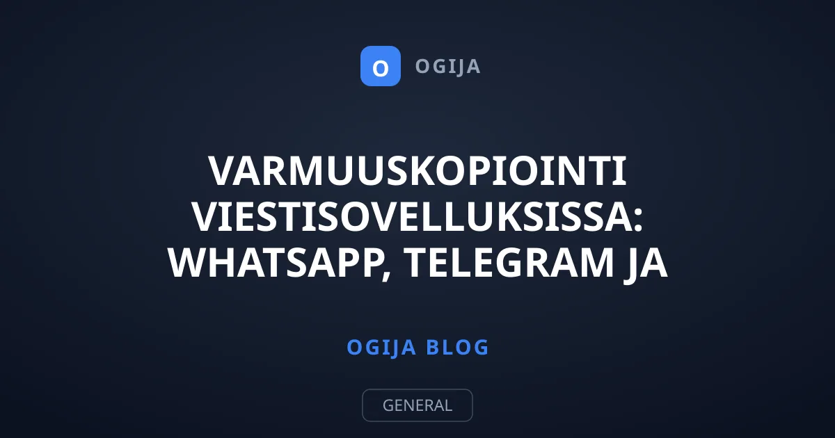 Varmuuskopiointi viestisovelluksissa: WhatsApp, Telegram ja Signal